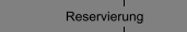 Reservierung